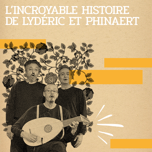 L'incroyable Histoire de Lydéric et Phinaert
